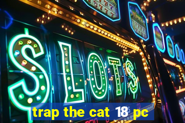 trap the cat 18 pc